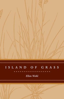 Island of Grass by Ellen E. Wohl