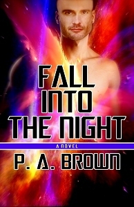 Fall Into The Night by P.A. Brown