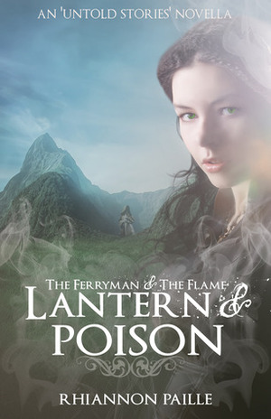 Lantern & Poison (The Ferryman + The Flame #1.5) by Rhiannon Paille