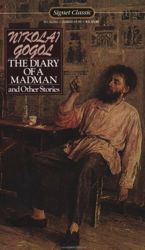 The Diary of a Madman and Other Stories: The Nose; The Carriage; The Overcoat; Taras Bulba by Nikolai Gogol, Leon Stilman