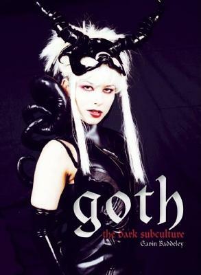 Goth: Vamps and Dandies by Gavin Baddeley