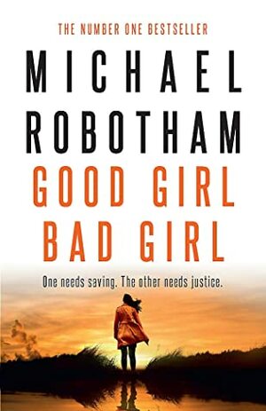 Good Girl, Bad Girl: Cyrus Haven - Book 1 by Michael Robotham