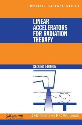 Linear Accelerators for Radiation Therapy by David Greene