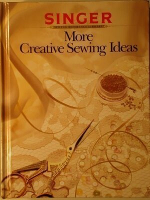 More Creative Sewing Ideas by Singer Sewing Company