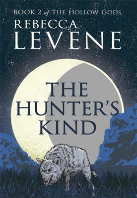 The Hunter's Kind by Rebecca Levene