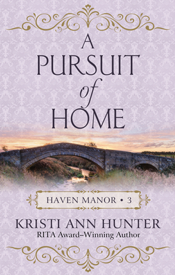 A Pursuit of Home by Kristi Ann Hunter