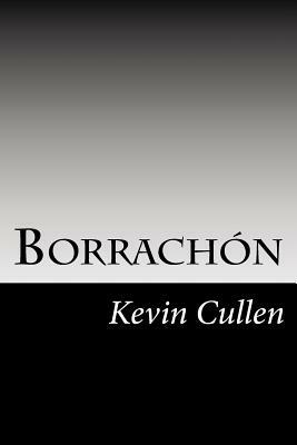 Borrachon: A Prequel To Rio Bravo by Kevin Cullen