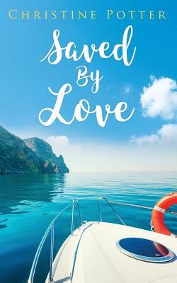 Saved by Love by Christine Potter