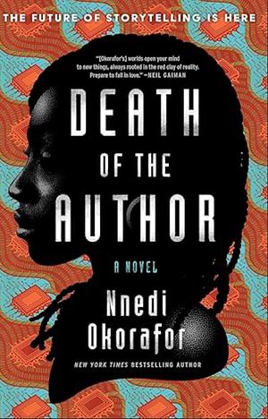 Death of the Author:  A Novel by Nnedi Okorafor