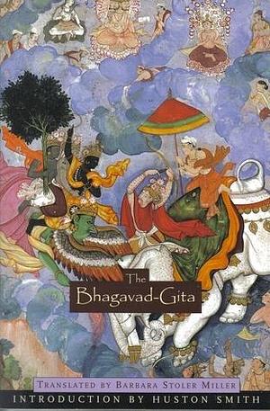 The Bhagavad-Gita: Krishna's counsel in time of war by Krishna-Dwaipayana Vyasa, Huston Smith