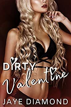 Dirty Valentine by Jaye Diamond