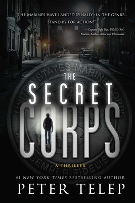The Secret Corps: A Thriller by Peter Telep