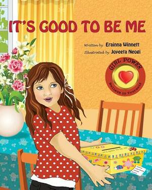 It's Good to Be Me by Erainna Winnett