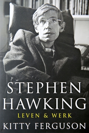 Stephen Hawking - Leven & Werk by Kitty Ferguson