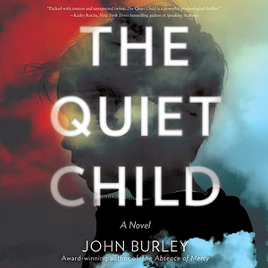 The Quiet Child by John Burley