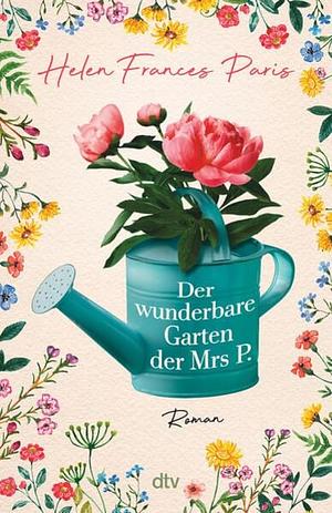 Der wunderbare Garten der Mrs P. by Helen Paris