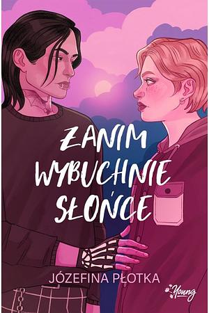 Zanim wybuchnie słońce by Józefina Płotka