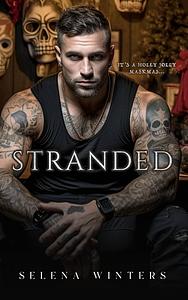 Stranded: A Dark Christmas Novella by Selena Winters