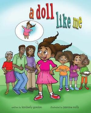 A Doll Like Me by Kimberly Gordon, Jasmine Mills