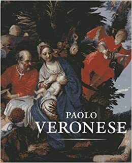 Paolo Veronese: A Master and His Workshop in Renaissance Venice by Frederick Llchman, Virginia Brilliant