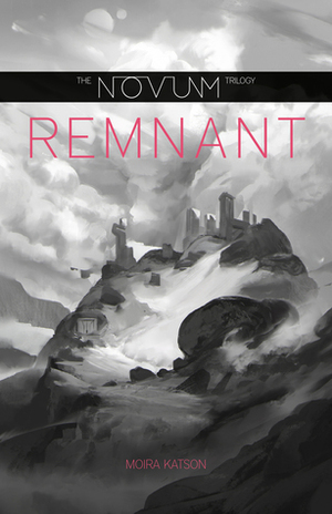 Remnant (The Novum Trilogy, #2) by Moira Katson