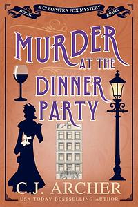 Murder at the Dinner Party by C.J. Archer