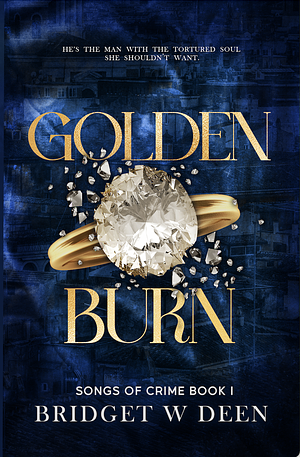 Golden Burn by Bridget W. Deen