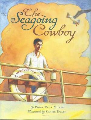 The Seagoing Cowboy by Peggy Reiff Miller, Claire Ewart