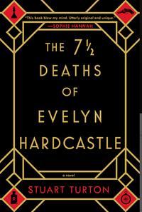 The Seven and a Half Deaths of Evelyn Hardcastle by Stuart Turton