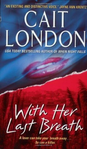 With Her Last Breath by Cait London