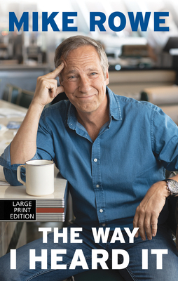 The Way I Heard It by Mike Rowe