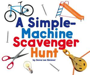 A Simple-Machine Scavenger Hunt by Jenna Lee Gleisner