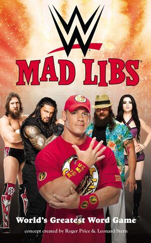 WWE Mad Libs by Roger Price, Leonard Stern
