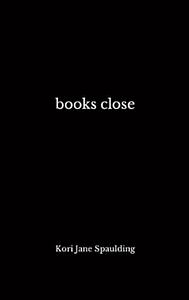 books close by Kori Jane Spaulding