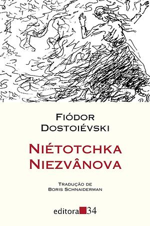 Niétotchka Niezvânova by Fyodor Dostoevsky