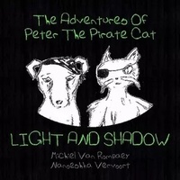 Light and Shadow (The Adventures of Peter the Pirate Cat, #1) by Nanoeshka Vervoort, Michiel Van Rompaey