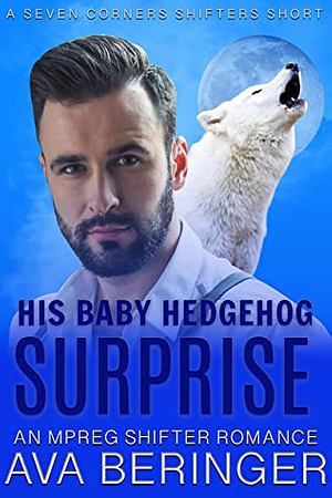 His Baby Hedgehog Surprise by Ava Beringer