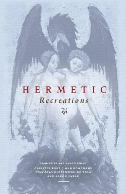 Hermetic Recreations by Stanislas Klossowski De Rola, Christer Böke, John Koopmans