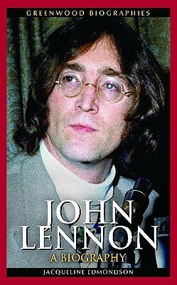 John Lennon: A Biography by Jacqueline Edmondson