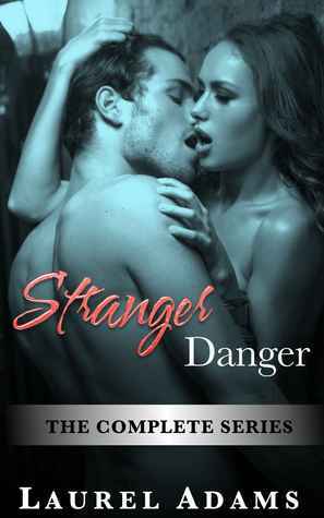 Stranger Danger: The Complete Series by Laurel Adams