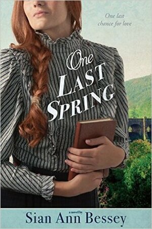 One Last Spring by Sian Ann Bessey