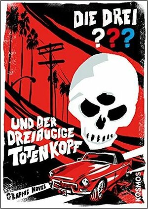 Die drei ??? und der dreiäugige Totenkopf: Graphic Novel by John Beckmann, Christopher Tauber, Ivar Leon Menger