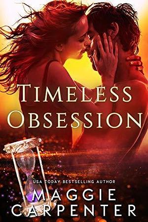 Timeless Obsession by Maggie Carpenter, Maggie Carpenter