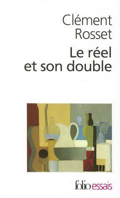 Reel Et Son Double by Clement Rosset