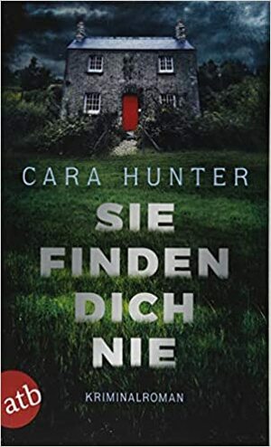 Sie finden dich nie by Cara Hunter