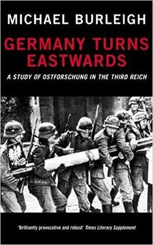 Germany Turns Eastwards by Michael Burleigh