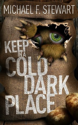 Keep in a Cold, Dark Place by Michael F. Stewart