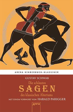 Die schönsten Sagen des klassischen Altertums by Gustav Schwab