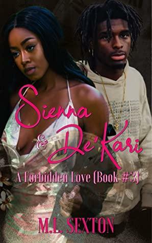 Sienna and De'Kari: A Forbidden Love by M.L. Sexton