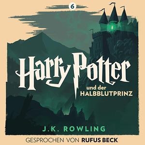 Harry Potter und der Halbblutprinz by J.K. Rowling